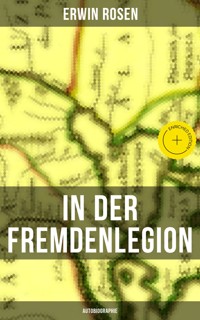 In der Fremdenlegion (Autobiographie) - Erwin Rosen - E-Book