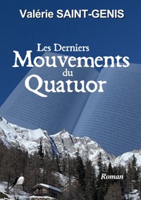 Les derniers mouvements du Quatuor - Valérie Saint-Genis - E-Book