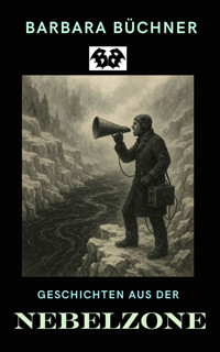 Geschichten aus der Nebelzone - Barbara Büchner - E-Book