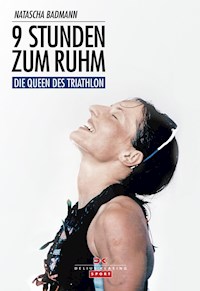 9 Stunden zum Ruhm - Natascha Badmann - E-Book