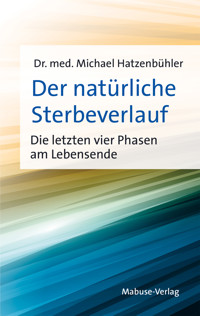 Der natürliche Sterbeverlauf - Michael Hatzenbühler - E-Book