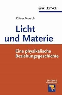 Licht und Materie - Oliver Morsch - E-Book
