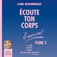Écoute ton corps Encore ! - Tome 2 - Lise Bourbeau - Hörbuch