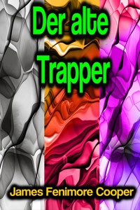 Der alte Trapper - James Fenimore Cooper - E-Book