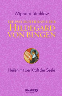 Die Psychotherapie der Hildegard von Bingen - Dr. Wighard Strehlow - E-Book