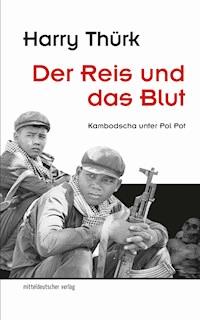 Der Reis und das Blut - Harry Thürk - E-Book