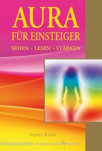Aura für Einsteiger - Sabine Kühn - E-Book