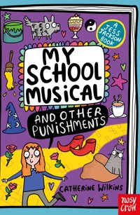 My School Musical and Other Punishments - Catherine Wilkins - E-Book