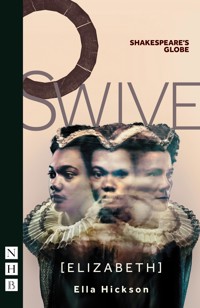 Swive [Elizabeth] - Ella Hickson - E-Book