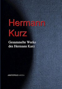 Gesammelte Werke des Hermann Kurz - Hermann Kurz - E-Book