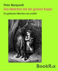 Das Mädchen mit der grünen Kappe - Peter Marquardt - E-Book