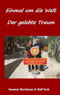 Einmal um die Welt - Der gelebte Traum - Susanne Hartmann - E-Book
