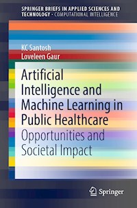 Artificial Intelligence and Machine Learning in Public Healthcare - KC Santosh - E-Book