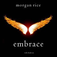 Embrace (Wish, Book Ten) - Morgan Rice - Hörbuch