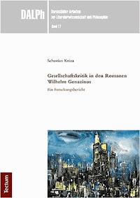 Gesellschaftskritik in den Romanen Wilhelm Genazinos - Sebastian Kniza - E-Book