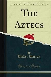 The Aztecs - Walter Warren - E-Book