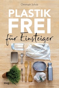 Plastikfrei für Einsteiger - Christoph Schulz - E-Book