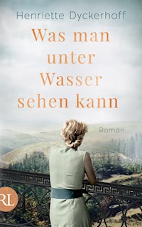 Was man unter Wasser sehen kann - Henriette Dyckerhoff - E-Book