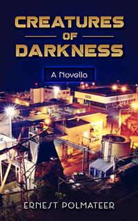 Creatures of Darkness - Ernest Polmateer - E-Book