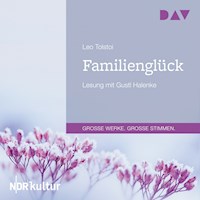 Familienglück - Leo Tolstoi - Hörbuch