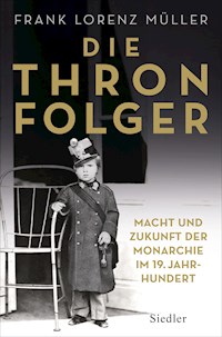 Die Thronfolger - Frank Lorenz Müller - E-Book
