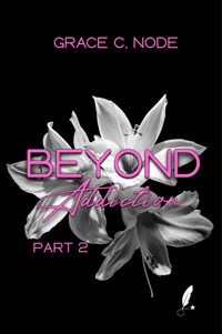 BEYOND Addiction - Grace C. Node - E-Book