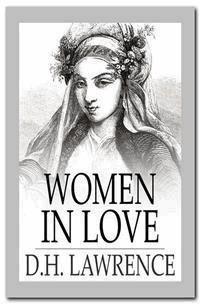 Women in Love - D. H. Lawrence - E-Book