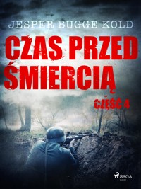 Czas przed śmiercią: część 4 - Jesper Bugge Kold - E-Book