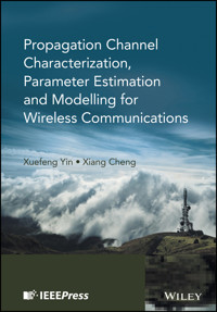Propagation Channel Characterization, Parameter Estimation, and Modeling for Wireless Communications - Xuefeng Yin - E-Book