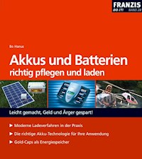 Akkus und Batterien richtig pflegen und laden - Bo Hanus - E-Book