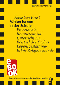 Fühlen lernen in der Schule - Sebastian Ernst - E-Book