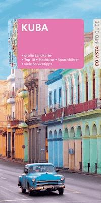 GO VISTA: Reiseführer Kuba - Martina Miethig - E-Book