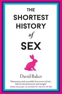 The Shortest History of Sex - David Baker - E-Book