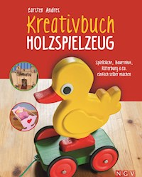 Kreativbuch Holzspielzeug - Carsten Andres - E-Book