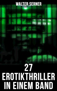 27 Erotikthriller in einem Band - Walter Serner - E-Book