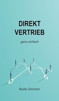 DIREKTVERTRIEB ganz einfach - Beate Ziemann - E-Book