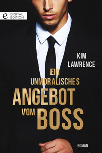Ein unmoralisches Angebot vom Boss - Kim Lawrence - E-Book