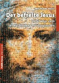 Der befreite Jesus - Wolfgang Pauly - E-Book
