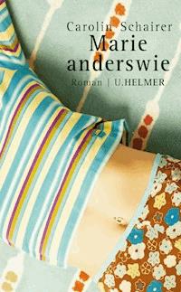 Marie anderswie - Carolin Schairer - E-Book