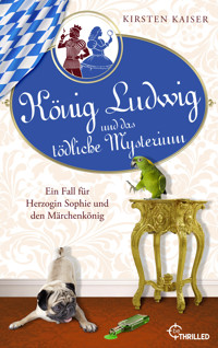 König Ludwig und das tödliche Mysterium - Kirsten Kaiser - E-Book
