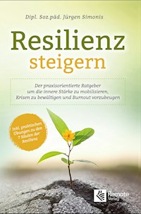 Resilienz steigern - Dipl. Soz.päd. Jürgen Simonis - E-Book