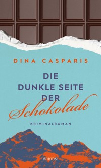 Die dunkle Seite der Schokolade - Dina Casparis - E-Book