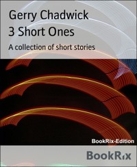 3 Short Ones - Gerry Chadwick - kostenlos E-Book