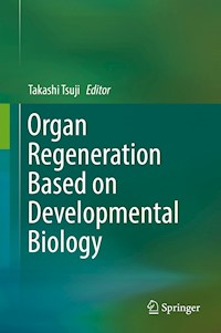 Organ Regeneration Based on Developmental Biology -  - E-Book