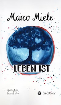 Leben ist - Marco Miele - E-Book