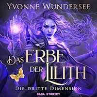 Das Erbe der Lilith: Die dritte Dimension - Yvonne Wundersee - Hörbuch
