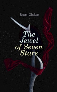 The Jewel of Seven Stars - Bram Stoker - E-Book