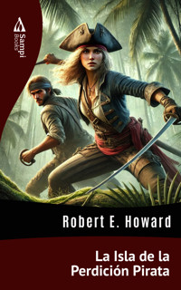 La Isla de la Perdición Pirata - Robert E. Howard - E-Book
