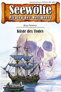 Seewölfe - Piraten der Weltmeere 482 - Roy Palmer - E-Book