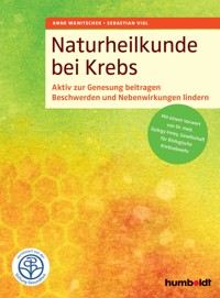 Naturheilkunde bei Krebs - Anne Wanitschek - E-Book